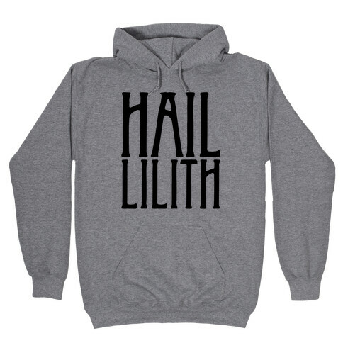 Hail Lilith Parody Hooded Sweatshirt