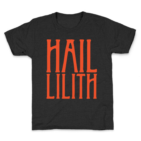 Hail Lilith White Parody Print Kids T-Shirt