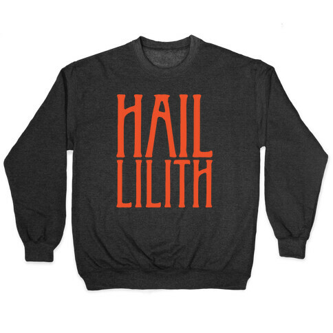 Hail Lilith White Parody Print Pullover