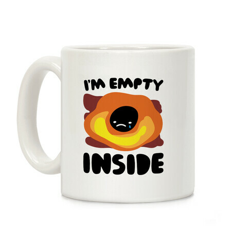 I'm Empty Inside Black Hole Parody Coffee Mug