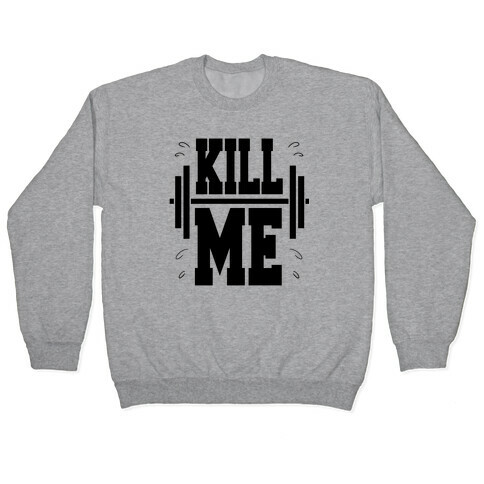 Kill Me Pullover