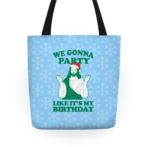 We Gonna Party Like it's My Birthday (jesus) Tote