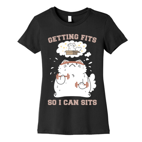 Getting Fits So I can Sits Womens T-Shirt