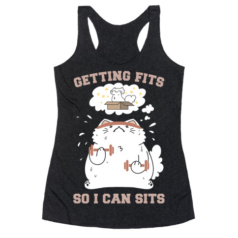 Getting Fits So I can Sits Racerback Tank Top