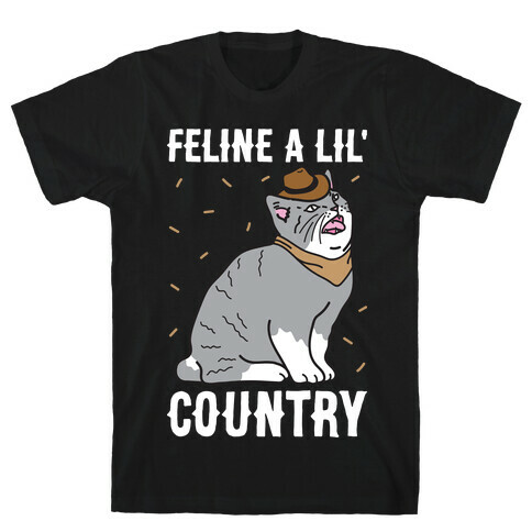 Feline A Lil' Country T-Shirt