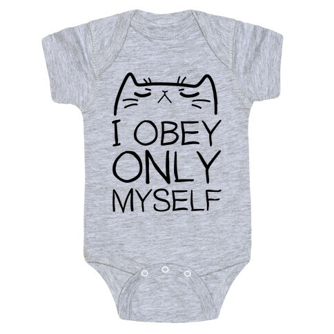 I Obey ONLY myself Baby One-Piece