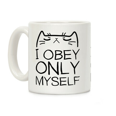 I Obey ONLY myself Coffee Mug