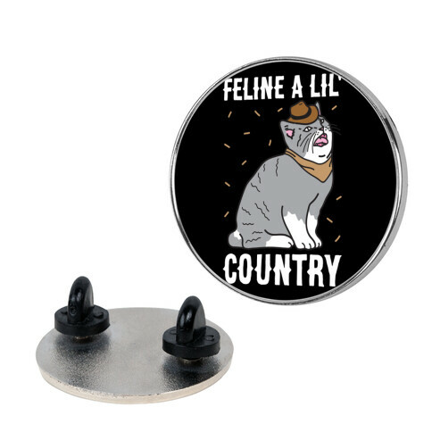 Feline A Lil' Country Pin