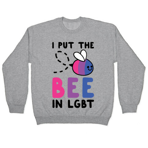 I Put the Bee in LGBT Pullover