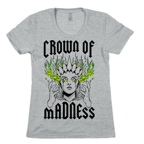 Crown Of Madness Womens T-Shirt
