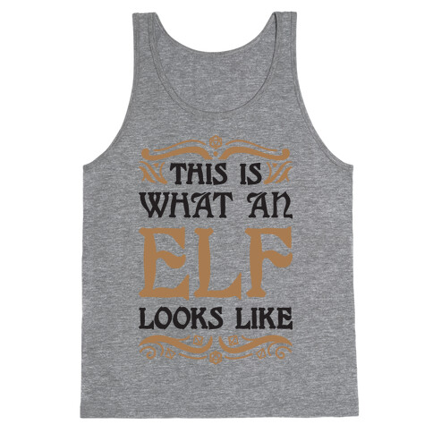 This Is What An Elf Looks Like Tank Top