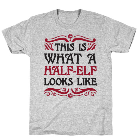 This Is What A Half-Elf Looks Like T-Shirt