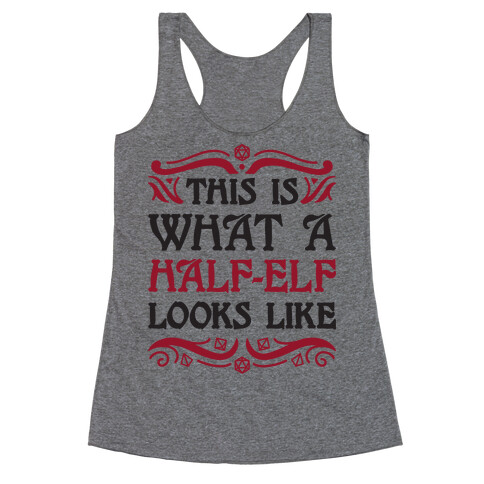 This Is What A Half-Elf Looks Like Racerback Tank Top