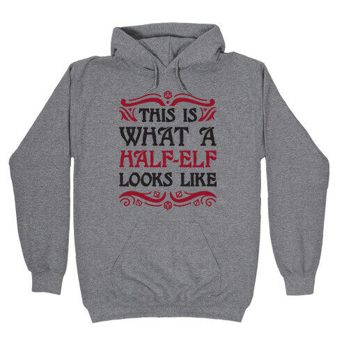 This Is What A Half-Elf Looks Like Hooded Sweatshirt