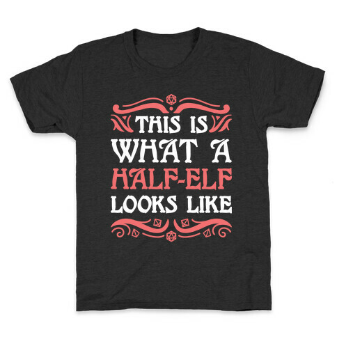 This Is What A Half-Elf Looks Like Kids T-Shirt