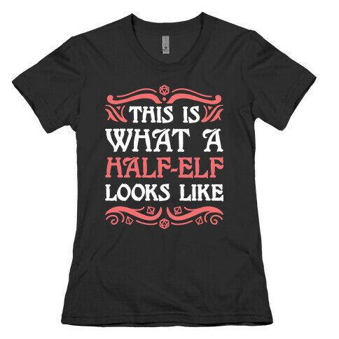 This Is What A Half-Elf Looks Like Womens T-Shirt