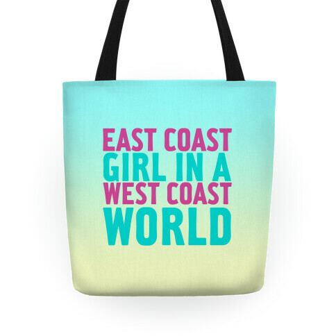 East Coast Girl In A West Coast World Tote