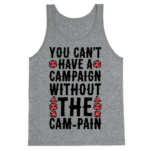You Can't Have A Campaign Without the Cam-pain Tank Top