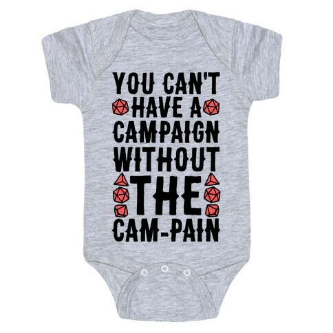 You Can't Have A Campaign Without the Cam-pain Baby One-Piece