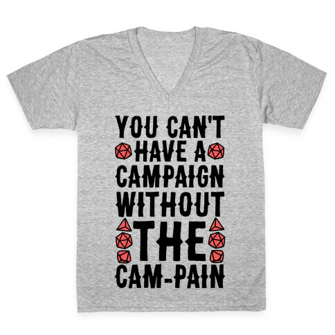 You Can't Have A Campaign Without the Cam-pain V-Neck Tee Shirt