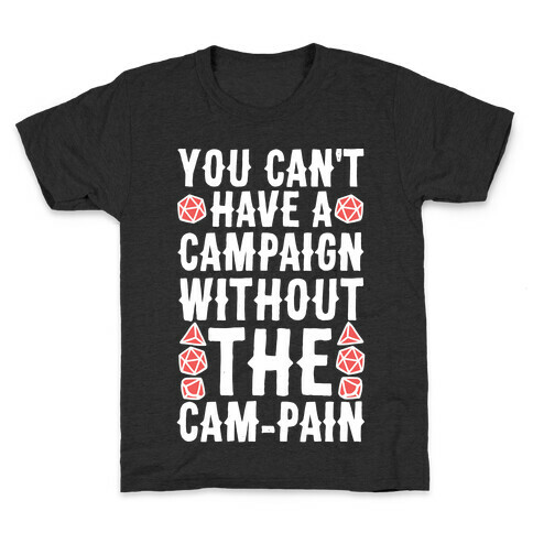 You Can't Have A Campaign Without the Cam-pain Kids T-Shirt