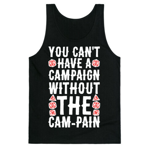 You Can't Have A Campaign Without the Cam-pain Tank Top