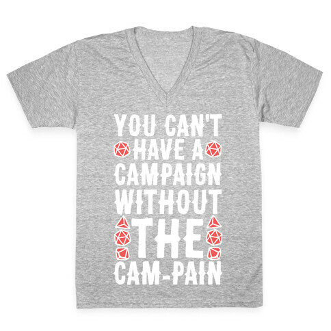 You Can't Have A Campaign Without the Cam-pain V-Neck Tee Shirt