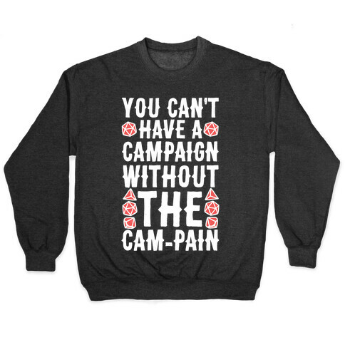 You Can't Have A Campaign Without the Cam-pain Pullover