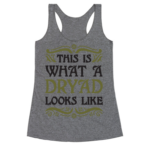 This Is What A Dryad Looks Like Racerback Tank Top