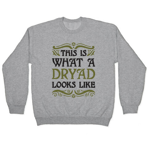 This Is What A Dryad Looks Like Pullover