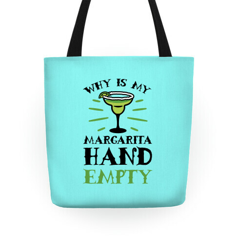 Why Is My Margarita Hand Empty Tote