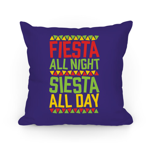 Fiesta All Night Siesta All Day Pillow