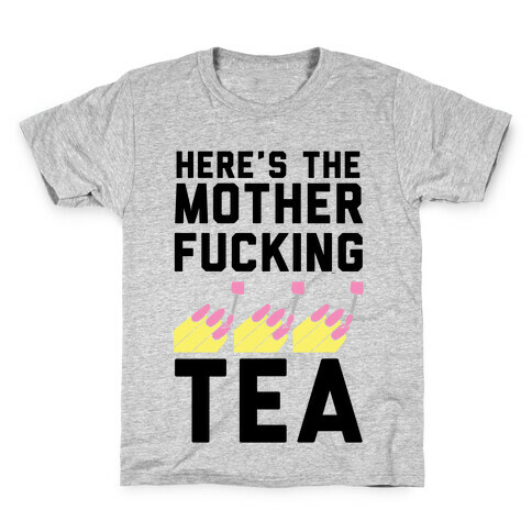 Here's the Mother-f*cking Tea Kids T-Shirt