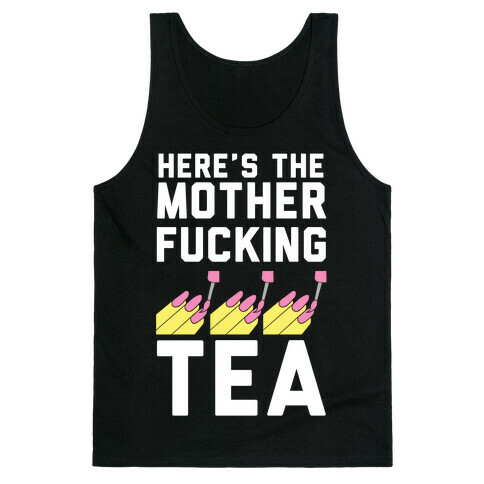 Here's the Mother-f*cking Tea Tank Top