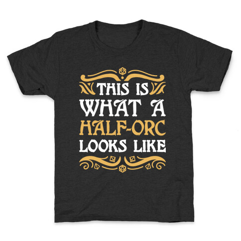 This Is What A Half-Orc Looks Like Kids T-Shirt