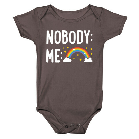 Nobody: Me: RAINBOW Baby One-Piece