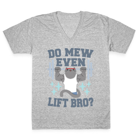 Do mew even lift, Bro?  V-Neck Tee Shirt