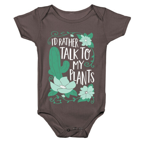 I'd Rather Talk To My Plants Baby One-Piece