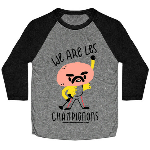 We Are Les Champignons Baseball Tee