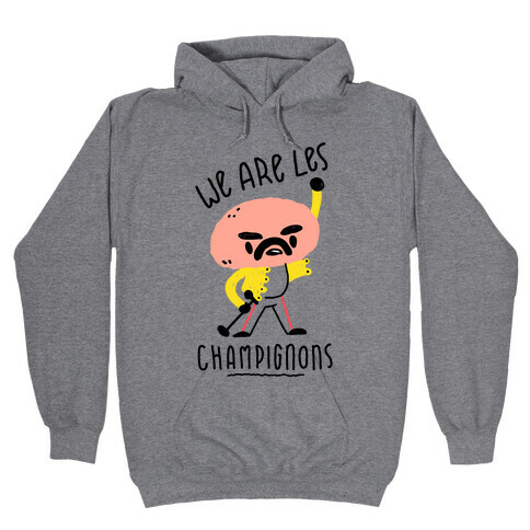 We Are Les Champignons Hooded Sweatshirt