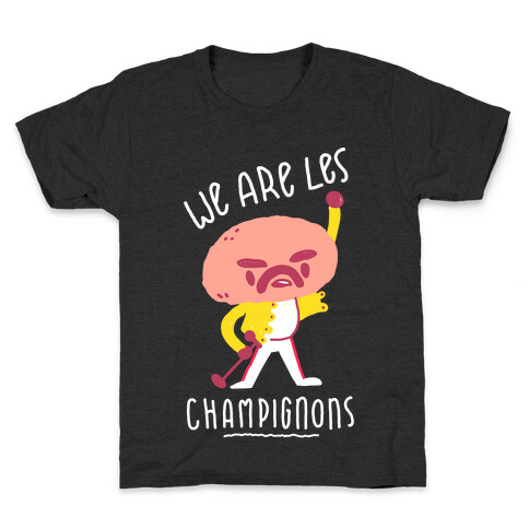We Are Les Champignons Kids T-Shirt