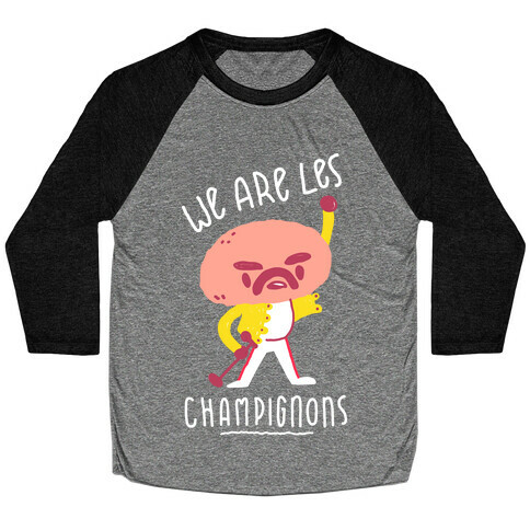 We Are Les Champignons Baseball Tee