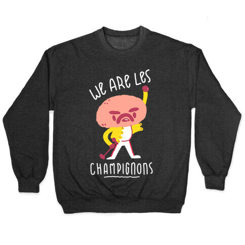 We Are Les Champignons Pullover