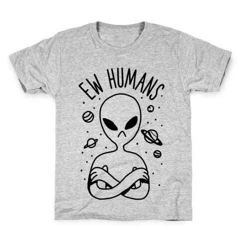 Ew Humans Alien Kids T-Shirt