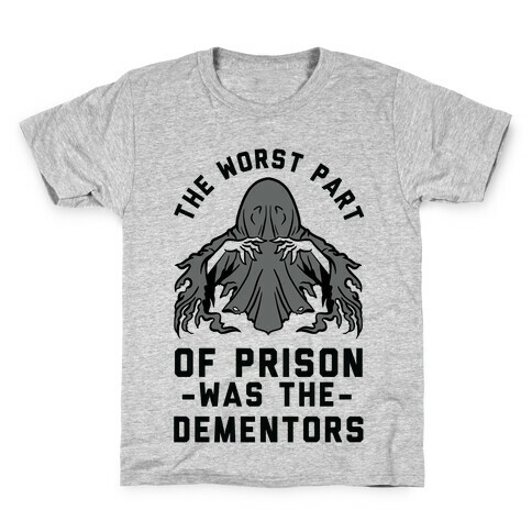 The Worst Thing About Prison Was the Dementors Kids T-Shirt