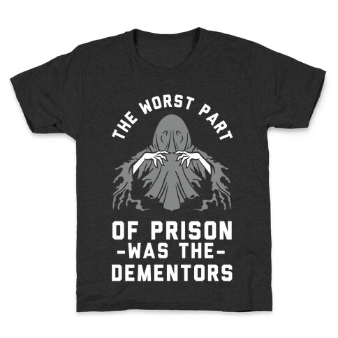 The Worst Thing About Prison Was the Dementors Kids T-Shirt