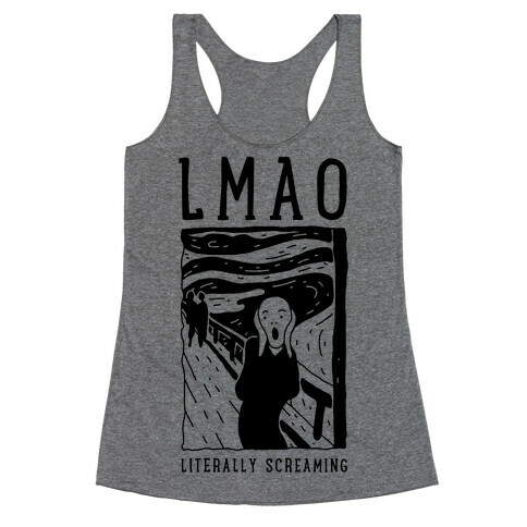 LMAO Literally Screaming Scream Painting Racerback Tank Top