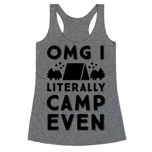 OMG I Literally Camp Even Racerback Tank Top