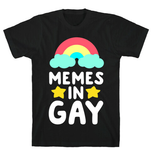 Memes in Gay T-Shirt