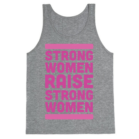 Strong Women Raise Strong Women Tank Top